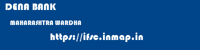 DENA BANK  MAHARASHTRA WARDHA    ifsc code